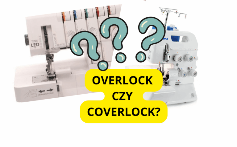 Overlock czy coverlock – różnice w funkcjach i ściegach